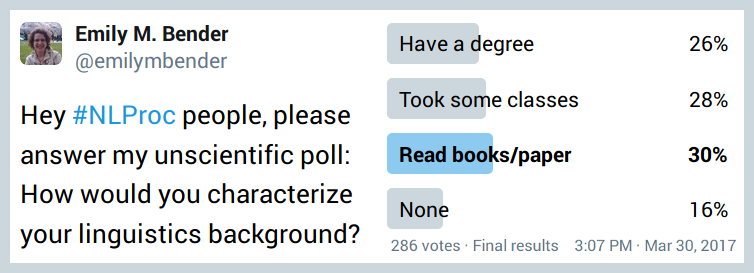 Hey #NLProc people, please answer my unscientific poll: How would you characterize your linguistics background?